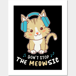 Don’t Stop the Meowsic - Cute Music Cat with Headphones Posters and Art